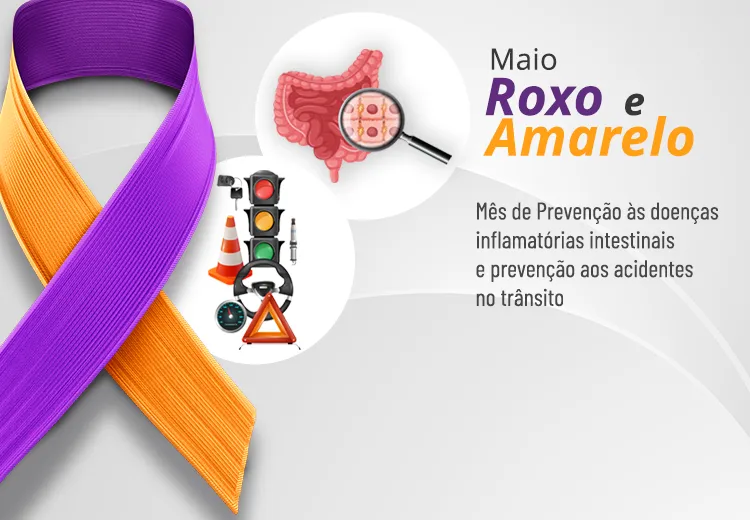 Maio Roxo e amarelo: Mês de prevenção às doenças inflamatórias intestinais e prevenção aos acidentes no trânsito